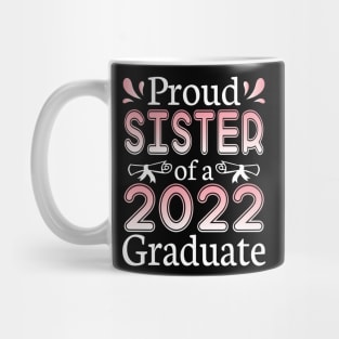 Proud Sister Of A 2022 Graduate Senior Class Of School Day Mug